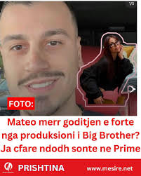 Mateo merr goditjen e forte nga produksioni i Big Brother? Ja cfare ndodh sonte ne Prime